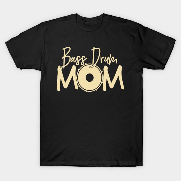 Marching Band - Funny Bass Drum Mom Gift T-Shirt by DnB